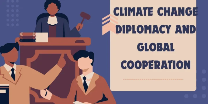 Climate Change Diplomacy and Global Cooperation