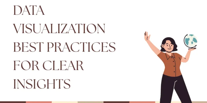 Data Visualization Best Practices for Clear Insights