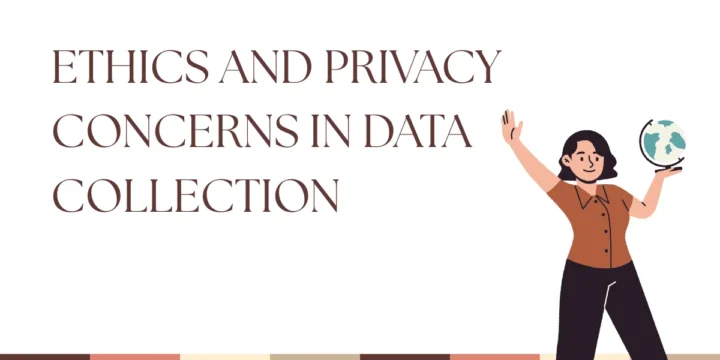 Ethics and Privacy Concerns in Data Collection