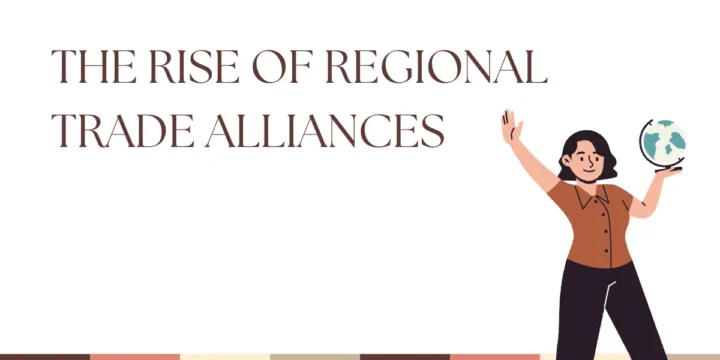 The Rise of Regional Trade Alliances