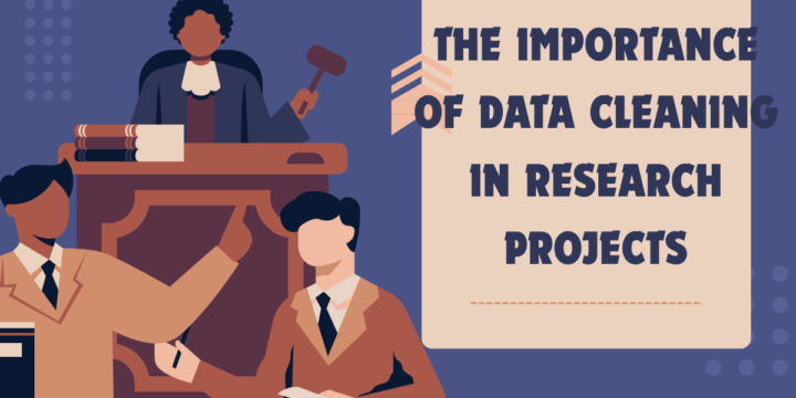The Importance of Data Cleaning in Research Projects